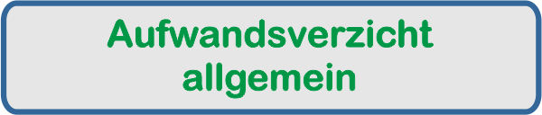 Aufwandsverzicht allg.